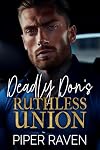 Deadly Don's Ruthless Union: An Age Gap Arranged Marriage Mafia Romance