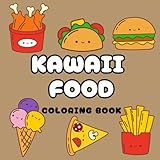 Kawaii Food: Coloring Book for Adults, Kids and toddlers | Bold and Easy | Simple and Big Designs for Relaxation Featuring a Variety of Foods, Drinks, Desserts and Fruits (Bold & Easy Coloring)