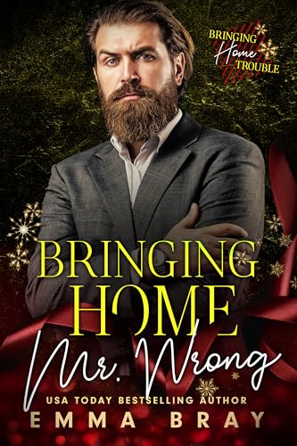 Bringing Home Mr. Wrong (By: Emma Bray) cover