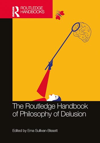 The Routledge Handbook of Philosophy of Delusion (By: Ema Sullivan-Bissett) cover