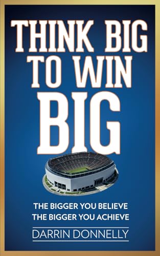 Think Big to Win Big by Darrin Donnelly