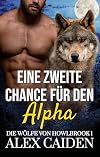 Eine zweite Chance für den Alpha: Ein Wolf-Gestaltwandler MM Instalove Kurzroman (Die Wölfe von Howlbrook 1) (German Edition)