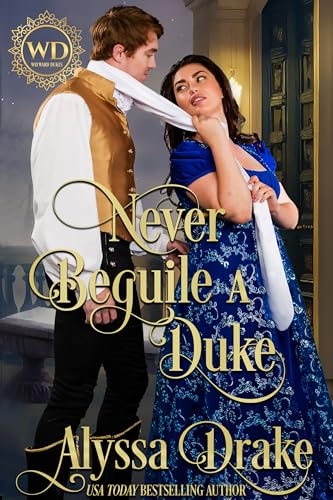 Never Beguile a Duke (By: Alyssa Drake) cover