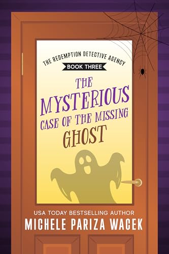 The Mysterious Case of the Missing Ghost book cover