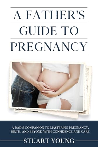 A Father’s Guide to Pregnancy & Birth cover