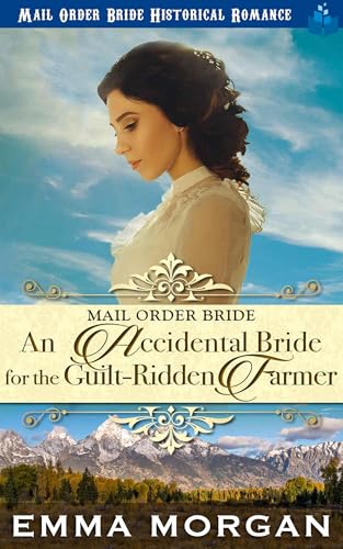 An Accidental Bride for the Guilt-Ridden Farmer book cover