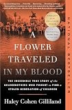 A Flower Traveled in My Blood