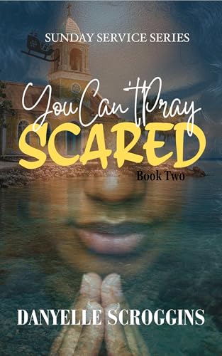 You Can't Pray Scared book cover