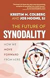 The Future of Synodality: How We Move Forward from Here