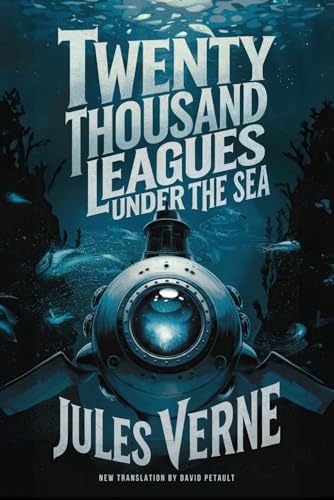 Twenty Thousand Leagues Under the Sea: A New Translation in Modern Accessible English