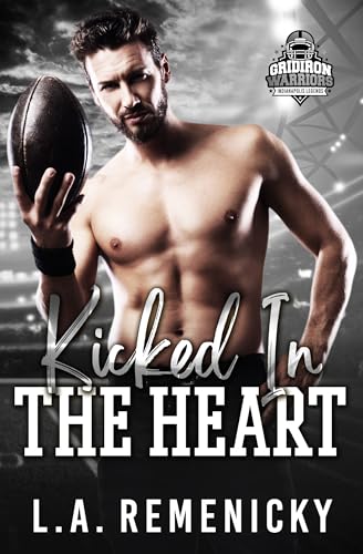 Kicked in the Heart (By: L.A. Remenicky) cover