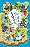 Legal Roadmap for your Creative Business: A strategy to protect your assets without legal confusion