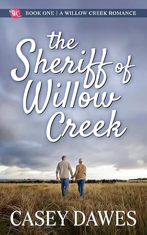 The Sheriff of Willow Creek (Willow Creek Romance Book 1)