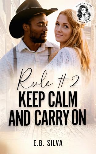 Rule #2 Keep Calm and Carry On (By: E.B. Silva) cover