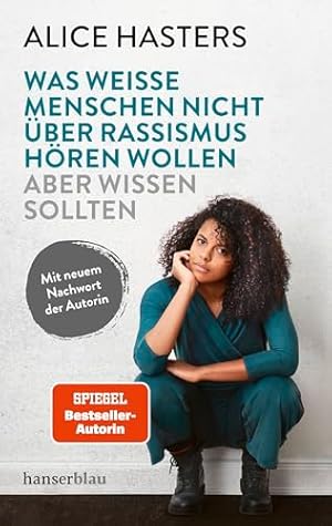 Was Weiße nicht über Rassismus wissen, aber wissen sollten Alice Hasters