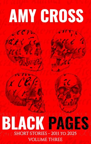 Black Pages Volume Three: Short Stories and Novellas 2011 to 2025 book cover