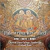 Palestrina Revealed - Byrd, White, Mundy