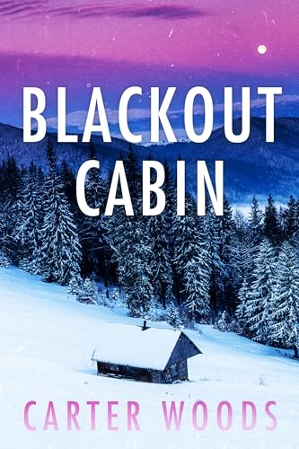 Blackout Cabin (By: Carter Woods) cover