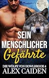 Sein menschlicher Gefährte: Ein Wolf-Gestaltwandler MM Instalove Kurzroman (Die Wölfe von Howlbrook 4) (German Edition)