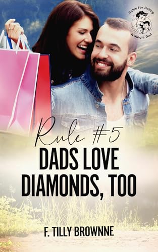 Rule #5 Dads Love Diamonds, Too (By: F. Tilly Brownne) cover