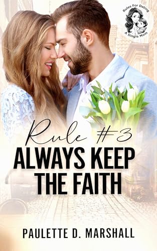 Rule #3 Always Keep the Faith (By: Paulette D. Marshall) cover
