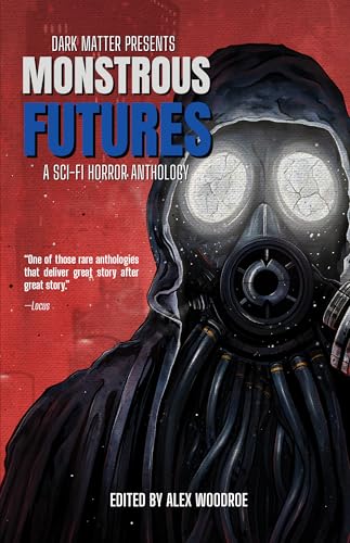 Monstrous Futures: A Sci-Fi Horror Anthology book cover