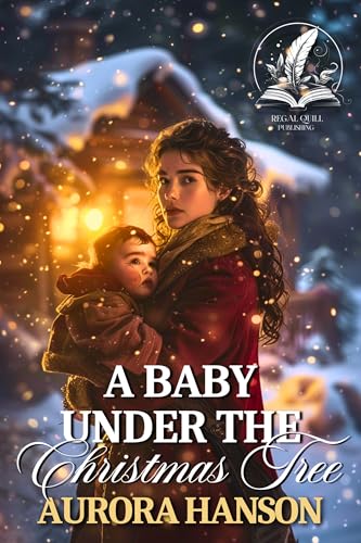 A Baby Under the Christmas Tree (By: Aurora Hanson) cover