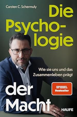 Macht und Einfluss: Psychologie der Manipulation und Kontrolle Rainer S. M. Schmid