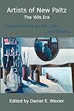 Artists of New Paltz - the '60s Era: Conversations on Art, Life, and Death