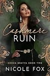Cashmere Ruin (Groza Bratva Book 2)