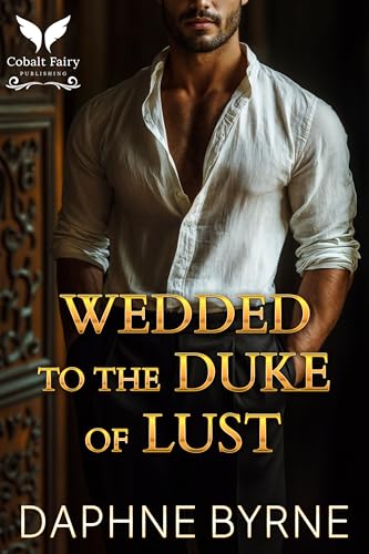 Wedded to the Duke of Lust book cover