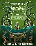 The Big Book of Monsters, Volume Two: G thru N: An Illustrated Encyclopedia of Myths, Folktales and Legendary Creatures
