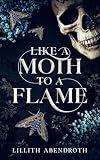 Like A Moth To A Flame: A Dark, Stalker Romance