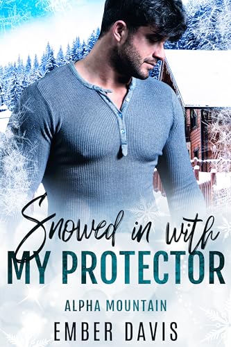 Snowed in with My Protector (By: Ember Davis) cover