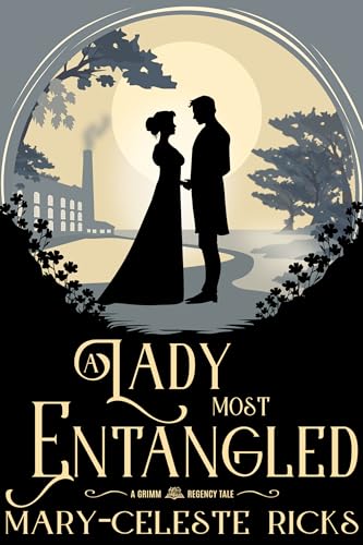 A Lady Most Entangled (By: Mary-Celeste Ricks) cover