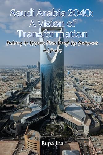 Saudi Arabia 2040: A Vision of Transformation
