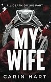 My Wife: a Slasher Dark Romance