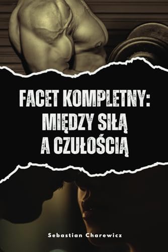 Facet Kompletny: Między Siłą a Czułością