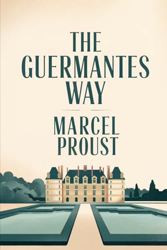 The Guermantes Way (In Search of Lost Time Vol. 3): A New Translation