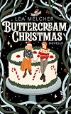 Buttercream Christmas: Novelle (Buttercream Witch)