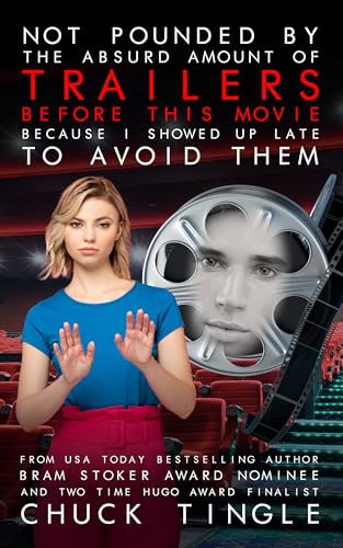Not Pounded By The Absurd Amount Of Trailers Before This Movie Because I Showed Up Late To Avoid Them book cover