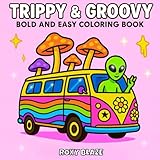 Trippy & Groovy: Bold and Easy Coloring Book for Adults with Freaky Designs and Optical Illusions