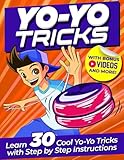 Yoyo Tricks for Kids: Master 30 Cool Yoyo Tricks with Easy Step-by-Step Illustrations, BONUS Videos & More!
