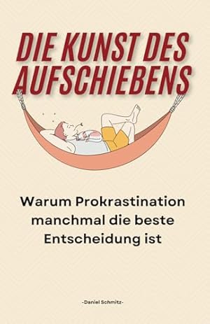 Die Kunst des Aufschiebens: Warum wir immer wieder warten Andreas Salcher