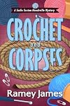 Crochet and Corpses (A Sadie Sexton Hoochville Mystery Book 3)