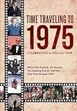 Time Traveling to 1975: Celebrating a Special Year