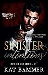 Sinister Intentions: An Enemies to Lovers Mafia Romance (Dangerous Intentions Duet Book 1) (Ruthless Rogues Mafia)