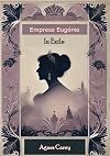 Empress Eugenie in exile