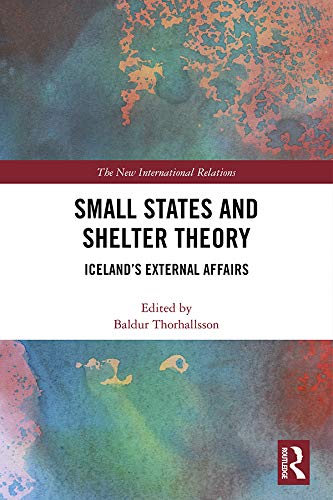Small States and Shelter Theory: Iceland’s External Affairs book cover