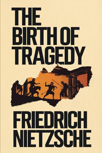 The Birth of Tragedy: A New Translation